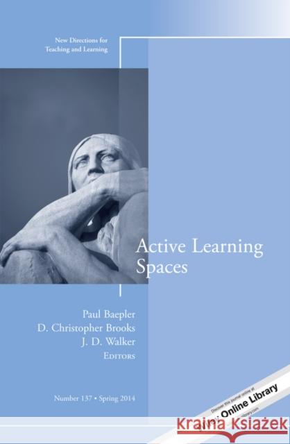 Active Learning Spaces: New Directions for Teaching and Learning, Number 137 Paul Baepler, D. Christopher Brooks, J. D. Walker 9781118870112 John Wiley & Sons Inc - książka