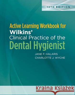 Active Learning Workbook for Wilkins' Clinical Practice of the Dental Hygienist Jennifer Wer 9781975106904 LWW - książka