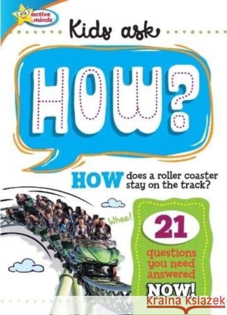 Active Minds Kids Ask HOW Does A Roller Coaster Stay On The Track? Sequoia Children's Publishing 9781642693942 Phoenix International Publications, Incorpora - książka