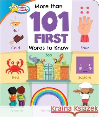 Active Minds More Than 101 First Words to Know Sequoia Children's Publishing            Lesley Grainger 9781642694512 Sequoia Children's Publishing - książka