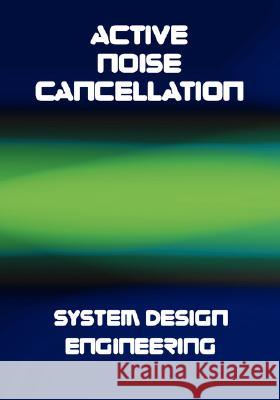 Active Noise Cancellation (ANC) System Design Engineering K. C. Zangi Alan V. Oppenheim 9781934939055 Wexford College Press - książka