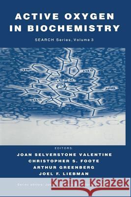 Active Oxygen in Biochemistry Joan S. Valentine J. S. Valentine C. Foote 9780751403725 Blackie Academic and Professional - książka