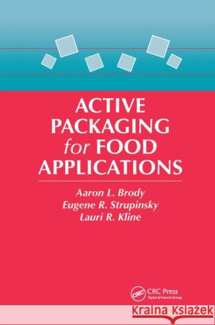 Active Packaging for Food Applications Aaron L. Brody E. P. Strupinsky Lauri R. Kline 9780367397289 CRC Press - książka