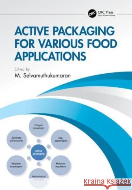 Active Packaging for Various Food Applications M. Selvamuthukumaran 9780367675141 CRC Press - książka