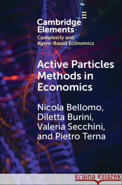 Active Particles Methods in Economics: New Perspectives in the Interaction between Mathematics and Economics Pietro (Universita di Torino, Italy) Terna 9781009548762 Cambridge University Press - książka