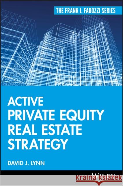Active Private Equity Real Estate Strategy David J. Lynn 9780470485026 John Wiley & Sons - książka