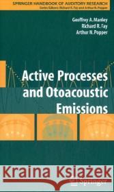 Active Processes and Otoacoustic Emissions in Hearing Geoffrey Allen Manley Richard R. Fay Arthur N. Popper 9780387714677 Springer - książka