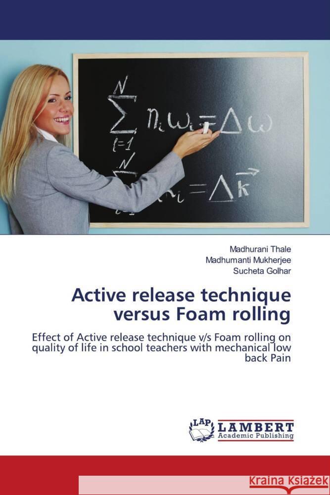 Active release technique versus Foam rolling Thale, Madhurani, Mukherjee, Madhumanti, Golhar, Sucheta 9783659956393 LAP Lambert Academic Publishing - książka