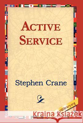 Active Service Stephen Crane 9781421821016 1st World Library - książka