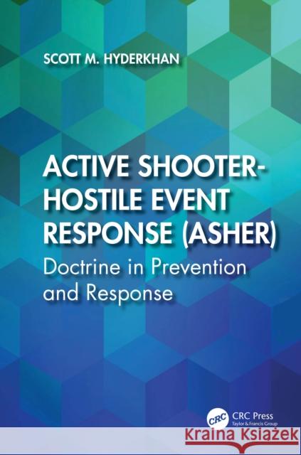 Active Shooter-Hostile Event Response (ASHER): Doctrine in Prevention and Response Scott M. (Kinetic Tactical Training Solutions LLC, USA) Hyderkhan 9781032823218 CRC Press - książka