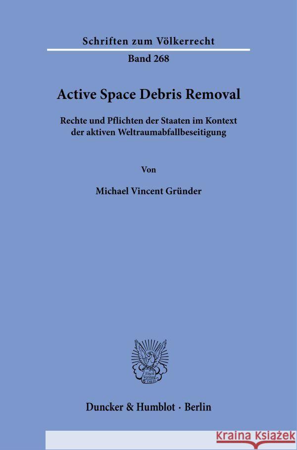 Active Space Debris Removal Gründer, Michael Vincent 9783428196180 Duncker & Humblot - książka