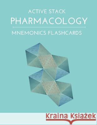 Active Stack Pharmacology Mnemonics Flashcards: Study pharmacology flash cards for exam preparation William Harris 9781097305773 Independently Published - książka