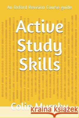 Active Study Skills: An Oxford Revision Course guide Colin Murphy 9781712521243 Independently Published - książka