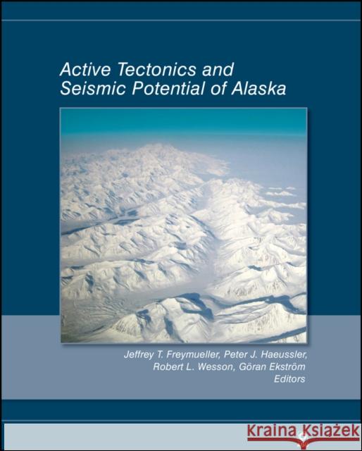 Active Tectonics and Seismic Potential of Alaska  9780875904443 John Wiley & Sons - książka