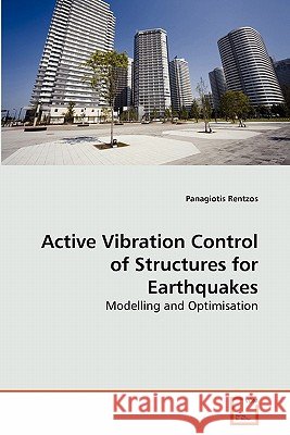 Active Vibration Control of Structures for Earthquakes Panagiotis Rentzos 9783639269864 VDM Verlag - książka