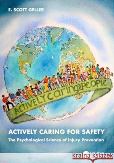 Actively Caring for Safety: The Psychological Science of Injury Prevention E. Scott Geller 9781032572611 CRC Press - książka