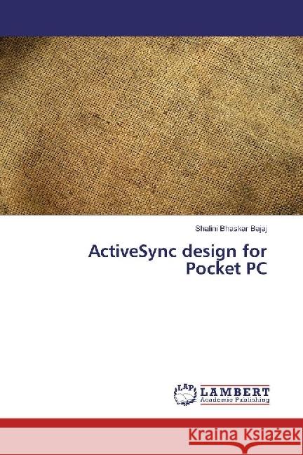 ActiveSync design for Pocket PC Bajaj, Shalini Bhaskar 9783330342033 LAP Lambert Academic Publishing - książka