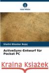 ActiveSync-Entwurf f?r Pocket PC Shalini Bhaskar Bajaj 9786207558155 Verlag Unser Wissen