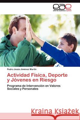 Actividad Física, Deporte y Jóvenes en Riesgo Jiménez Martín Pedro Jesús 9783845482774 Editorial Acad Mica Espa Ola - książka