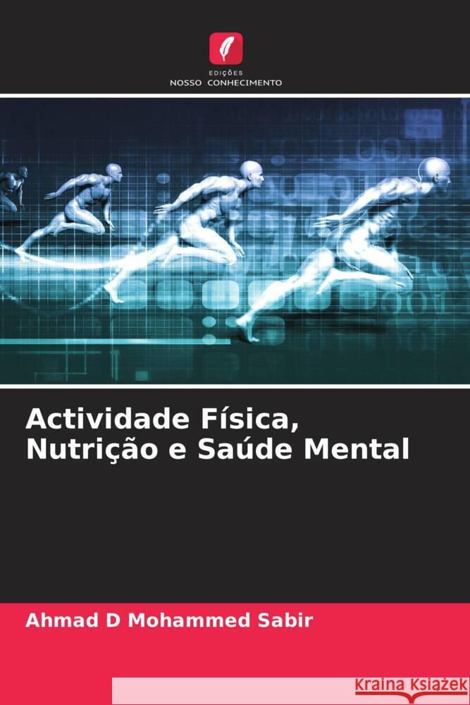 Actividade Física, Nutrição e Saúde Mental Sabir, Ahmad D Mohammed 9786205414316 Edições Nosso Conhecimento - książka