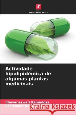 Actividade hipolipidémica de algumas plantas medicinais Ramadoss, Bhuvaneswari 9786205307366 Edicoes Nosso Conhecimento - książka