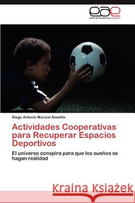 Actividades Cooperativas Para Recuperar Espacios Deportivos Diego Antonio Marcia 9783848464760 Editorial Acad Mica Espa Ola - książka