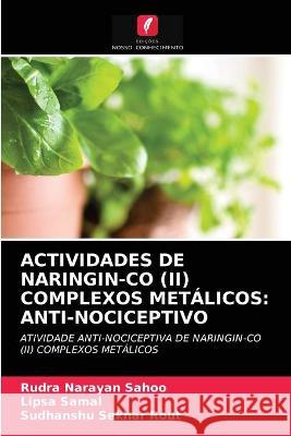 Actividades de Naringin-Co (II) Complexos Metálicos: Anti-Nociceptivo Rudra Narayan Sahoo, Lipsa Samal, Sudhanshu Sekhar Rout 9786203331349 Edicoes Nosso Conhecimento - książka