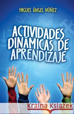 Actividades dinámicas de aprendizaje Núñez, Miguel Ángel 9781724892348 Createspace Independent Publishing Platform - książka