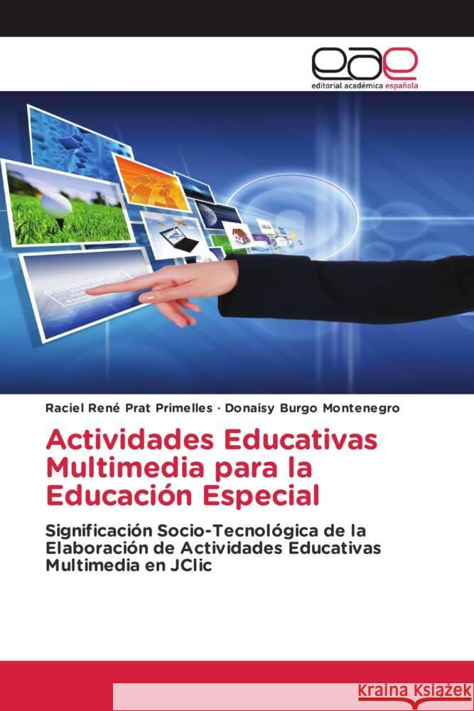 Actividades Educativas Multimedia para la Educación Especial Prat Primelles, Raciel René, Burgo Montenegro, Donaisy 9786202128667 Editorial Académica Española - książka