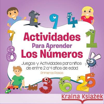Actividades para Aprender los Números: Juegos y Actividades para niños de entre 2 a 4 años de edad Pasos, Primeros 9781640810518 Editorial Imagen - książka