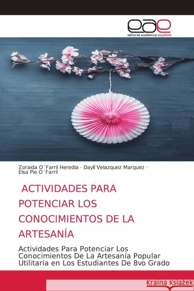 Actividades Para Potenciar Los Conocimientos de la Artesanía O´farril Heredia, Zoraida 9786203034080 KS OmniScriptum Publishing - książka