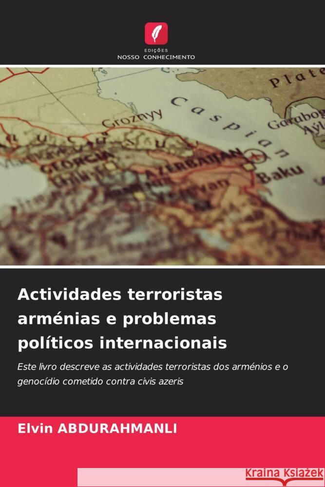 Actividades terroristas arménias e problemas políticos internacionais ABDURAHMANLI, Elvin 9786204226712 Edicoes Nosso Conhecimento - książka