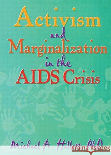 Activism and Marginalization in the AIDS Crisis Michael A. Hallett 9781560230908 Haworth Press - książka