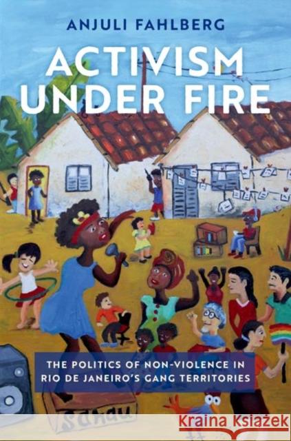 Activism under Fire Anjuli (Assistant Professor of Sociology, Assistant Professor of Sociology, Tufts University) Fahlberg 9780197519325 Oxford University Press Inc - książka