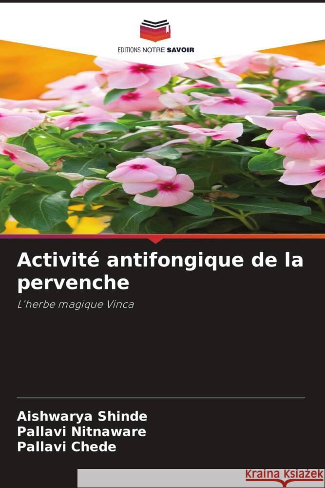 Activit? antifongique de la pervenche Aishwarya Shinde Pallavi Nitnaware Pallavi Chede 9786208057138 Editions Notre Savoir - książka