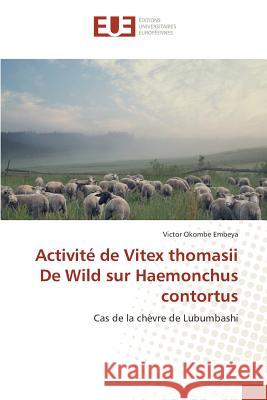 Activité de Vitex Thomasii de Wild Sur Haemonchus Contortus Embeya-V 9783841670786 Editions Universitaires Europeennes - książka