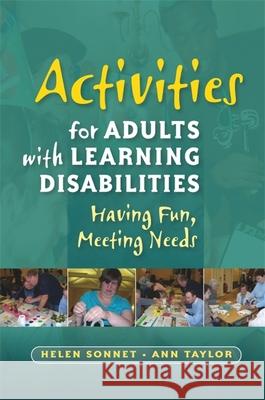 Activities for Adults with Learning Disabilities: Having Fun, Meeting Needs Sonnet, Helen 9781843109754 Jessica Kingsley Publishers - książka