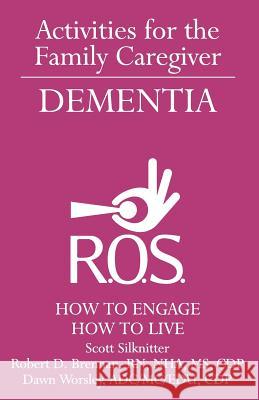 Activities for the Family Caregiver - Dementia: How to Engage / How to Live Scott Silknitter Dawn Worsley Bob Brennan 9781943285969 R.O.S. Therapy Systems - książka