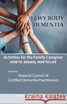 Activities for the Family Caregiver: Lewy Body Dementia: How to Engage, Engage to Live Robert Brennan Linda Redhead Scott Silknitter 9781943285150 R.O.S. Therapy Systems - książka