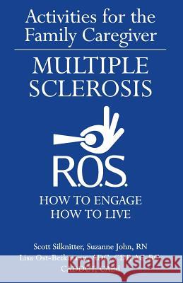 Activities for the Family Caregiver: Multiple Sclerosis Scott Silknitter Lisa Ost-Beikmann Suzanne John 9781943285211 R.O.S. Therapy Systems - książka