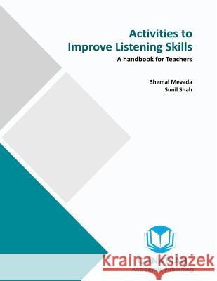 Activities to Improve Listening Skills: A Handbook for Teachers MR Shemal Mevada Dr Sunil Shah 9781926488271 Canadian Academic Publishing - książka