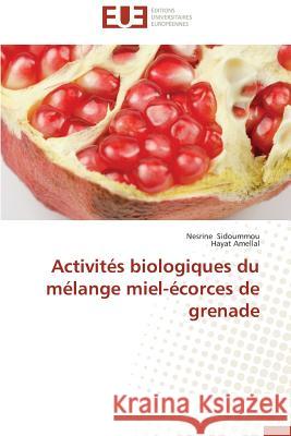 Activités Biologiques Du Mélange Miel-Écorces de Grenade Collectif 9783841741318 Editions Universitaires Europeennes - książka