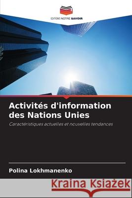 Activit?s d'information des Nations Unies Polina Lokhmanenko 9786207819713 Editions Notre Savoir - książka