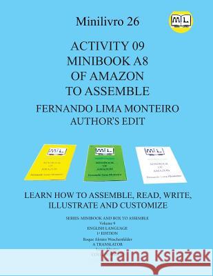 Activity 09 Minibook A8 of Amazon to Assemble: Learn How to Assemble, Read, Write, Illustrate and Customize Fernando Lima Monteiro Roque Aloisio Weschenfelder Lucas Klautau 9781078263771 Independently Published - książka