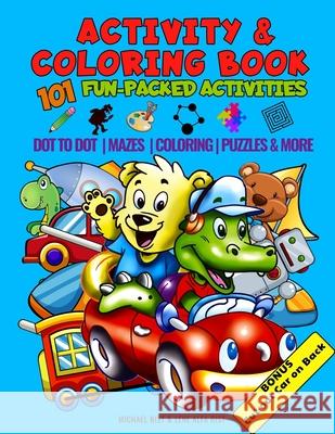 Activity & Coloring Book - 101 Fun Packed Activities Lene Alfa Rist Michael Rist 9781702533669 Independently Published - książka
