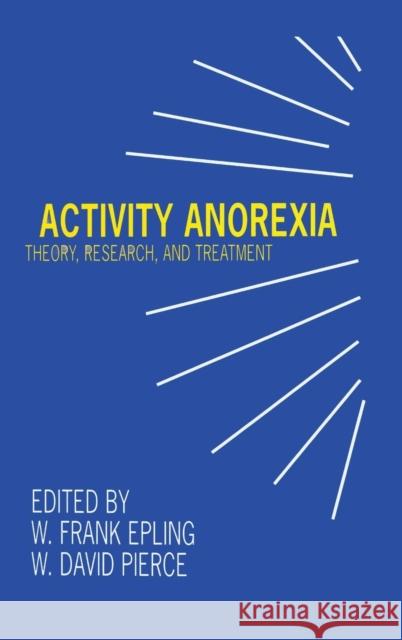 Activity Anorexia: Theory, Research, and Treatment Epling, W. Frank 9780805819298 Taylor & Francis - książka