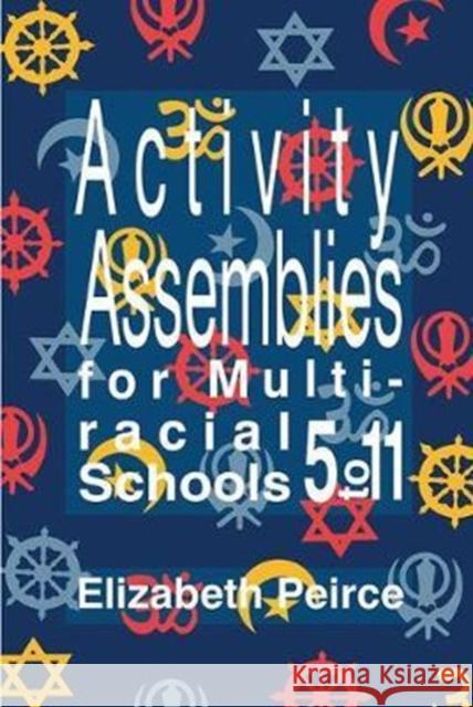 Activity Assemblies for Multi-Racial Schools 5-11 Elizabeth Peirce 9781138420977 Routledge - książka