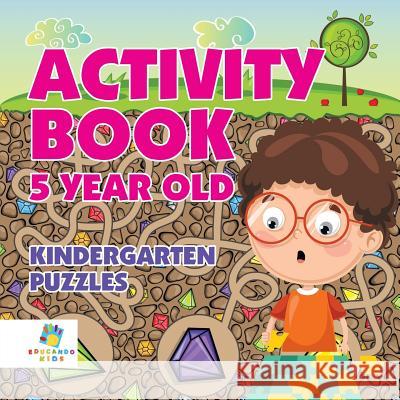 Activity Book 5 Year Old Kindergarten Puzzles Educando Kids 9781645217046 Educando Kids - książka