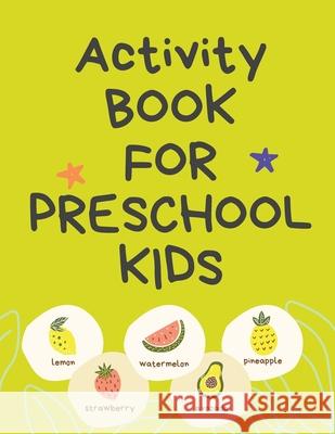 Activity Book for Preschool Kids.Contains the Alphabet, Tracing Letters, Coloring Pages, Prepositions, Crosswords, Maze and Many More. Cristie Publishing 9784294685952 Cristina Dovan - książka