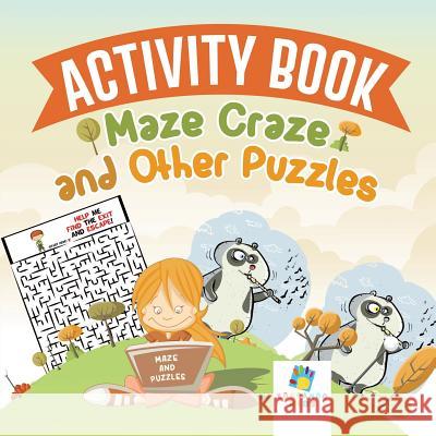 Activity Book Maze Craze and Other Puzzles Educando Kids 9781645217527 Educando Kids - książka